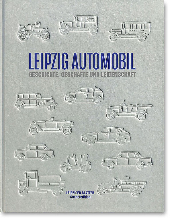 graues Buch mit kunstvollem Einband, Titel: Leipzig Automobil. Geschichte, Geschäfte und Leidenschaft
