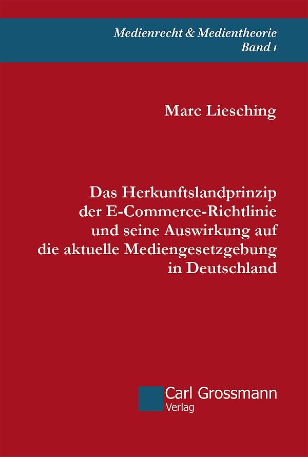 Buchcover: Das Herkunftslandprinzip der E‐Commerce-Richtlinie und seine Auswirkung auf die aktuelle Me