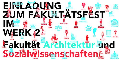 Einladung zum Fakultätsfest 2019 im WERK 2