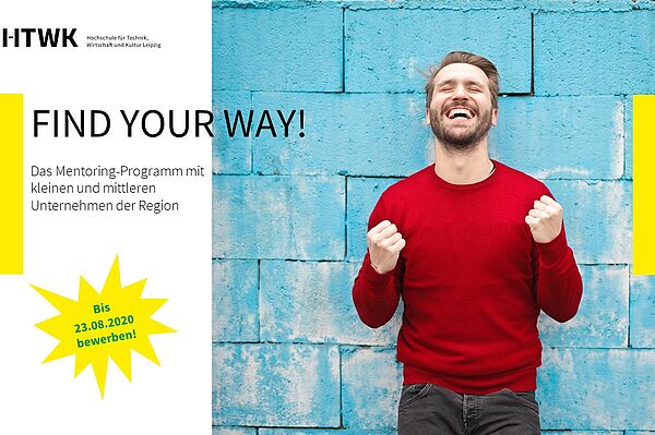 Jubelnder Mann vor blauem Hintergrund und dem Text: Find Your Way - Das Mentoring-Programm mit kleinen und mittleren Unternehmen der Region. Bewerbungsschluss dafür ist der 23.08.2020.
