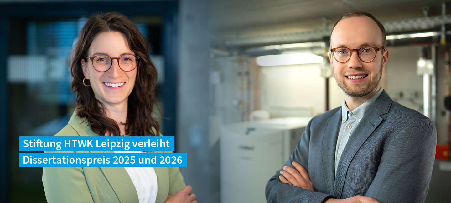 Portraitfotos von zwei Promovierenden mit der Bildaufschrift "Ausgezeichnet: Dissertationspreis der Stiftung HTWK 2025 und 2026"
